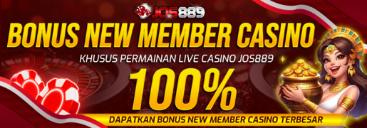 BONUS NEW MEMBER 100% LIVECASINO JOS889