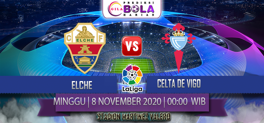 Prediksi Elche Vs Celta De Vigo 8 November 2020