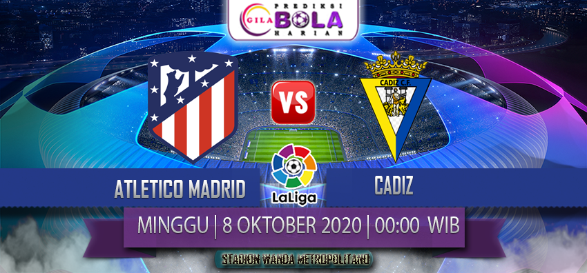 Prediksi Atletico Madrid Vs Cadiz 8 November 2020