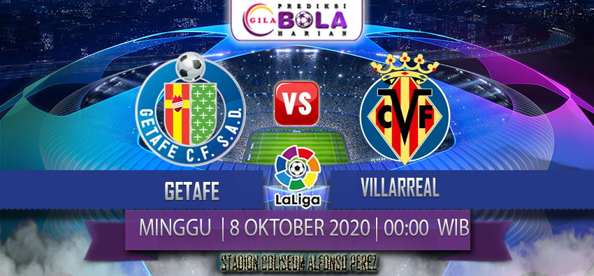 Prediksi Getafe Vs Villarreal 8 November 2020