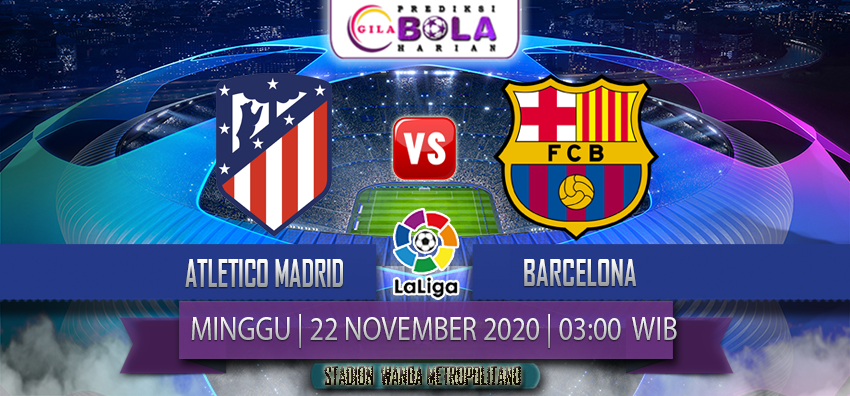 Prediksi Atletico Madrid Vs Barcelona 22 November 2020