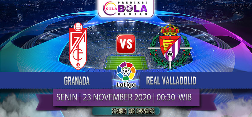 Prediksi Granada Vs Real Valladolid 23 November 2020