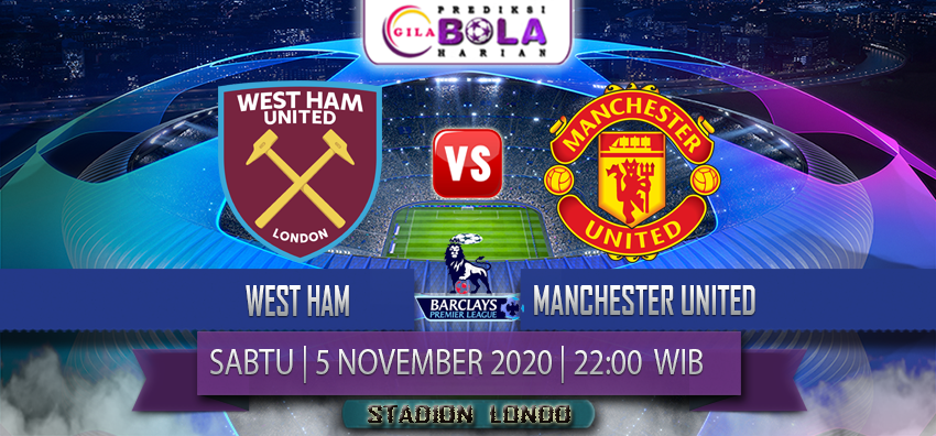 Prediksi West Ham Vs Manchester United 5 Desember 2020