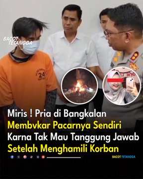 Miris Seorang Pria Membakar Pacarnya Karena Tidak Mau Tanggung Jawab