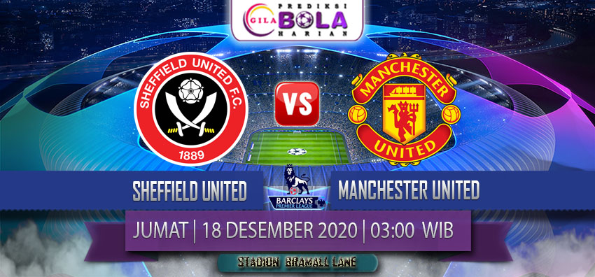 Prediksi Sheffield United Vs Manchester United 18 Desember 2020