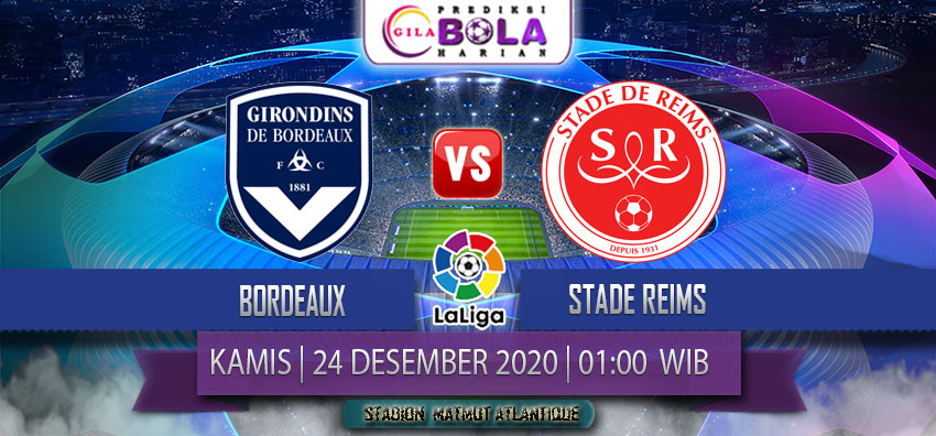 Prediksi Bordeaux Vs Stade Reims 24 Desember 2020