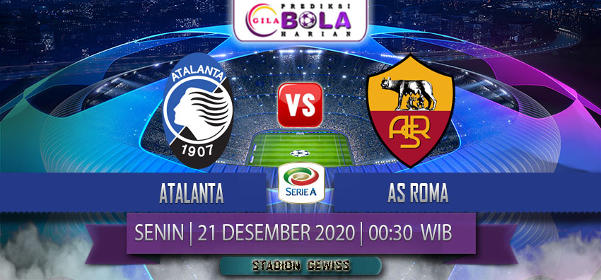 Prediksi Atalanta Vs As Roma 21 Desember 2020