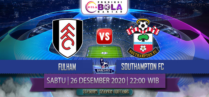 Prediksi Fulham Vs Southampton 26 Desember 2020