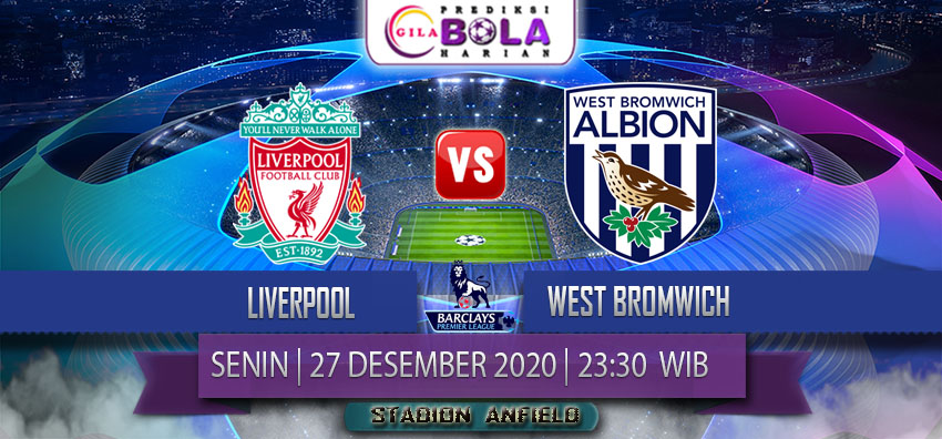 Prediksi Liverpool Vs West Bromwich 27 Desember 2020