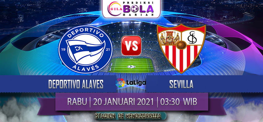 Prediksi Deportivo Alaves Vs Sevilla 20 Januari 2021