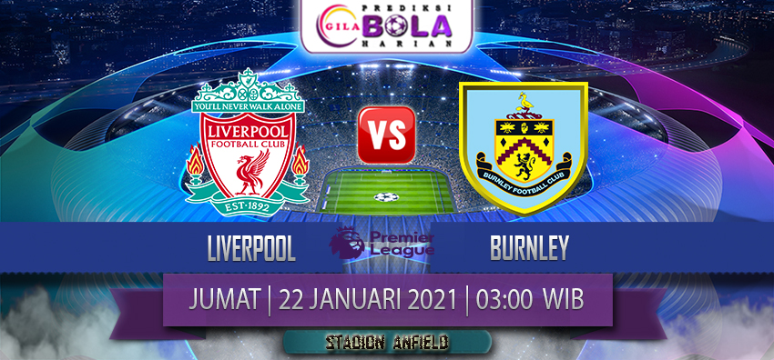 Prediksi Liverpool Vs Burnley 22 Januari 2021