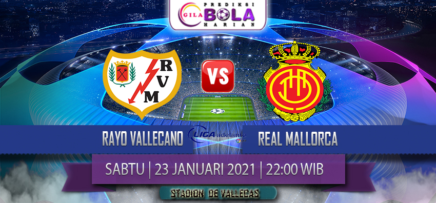 Prediksi Rayo Vallecano Vs Real Mallorca 23 Januari 2021