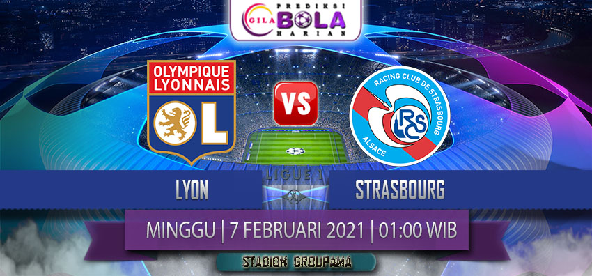 Prediksi Lyon Vs Strasbourg 7 Februari 2021