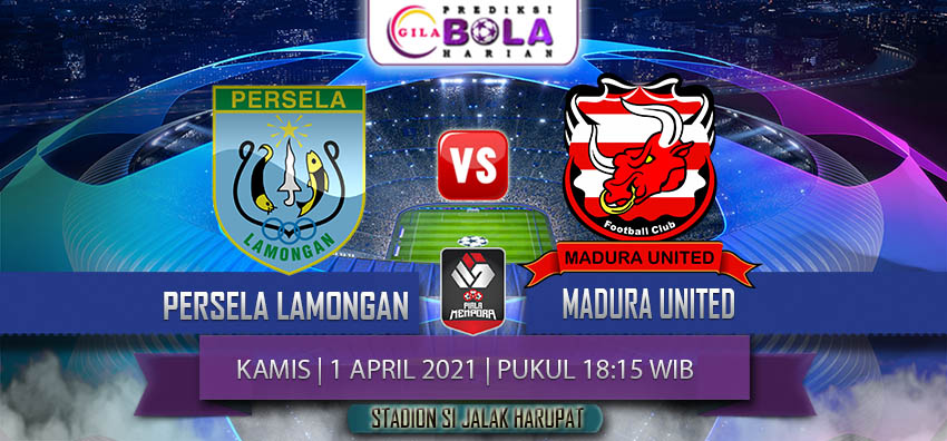 Prediksi Persela Lamongan Vs Madura United 1 April 2021