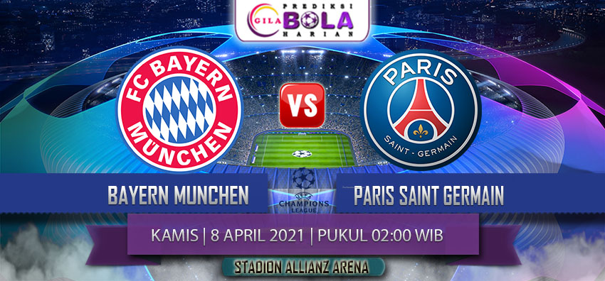 Prediksi Bayern Munchen Vs Paris Saint Germain 8 April 2021