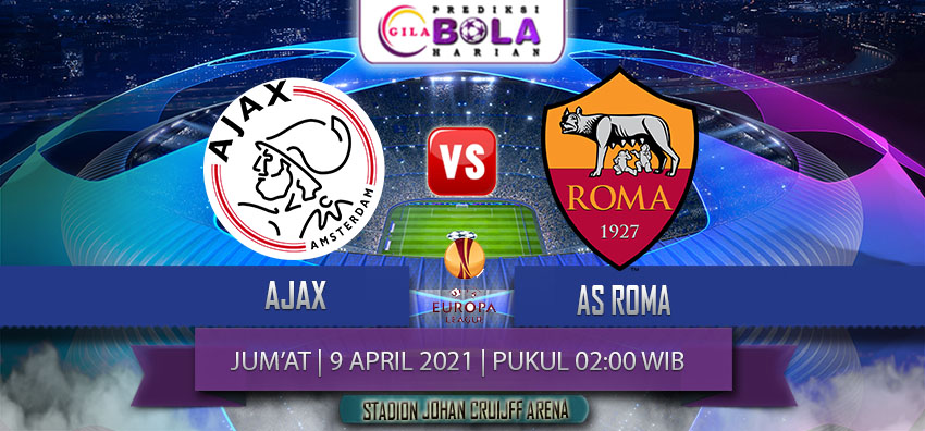 Prediksi Ajax Vs As Roma 9 April 2021