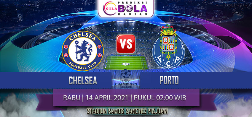 Prediksi Chelsea Vs Porto 14 April 2021