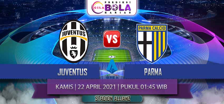 Prediksi Juventus Vs Parma 22 April 2021