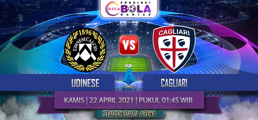 Prediksi Udinese Vs Cagliari 22 April 2021