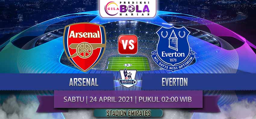 Prediksi Arsenal Vs Everton 24 April 2021