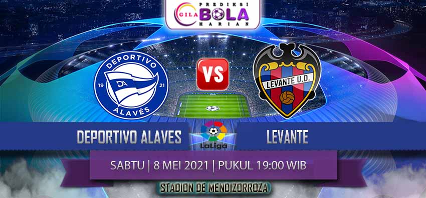 Prediksi Deportivo Alaves Vs Levante 8 Mei 2021