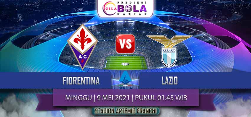 Prediksi Fiorentina Vs Lazio 9 Mei 2021