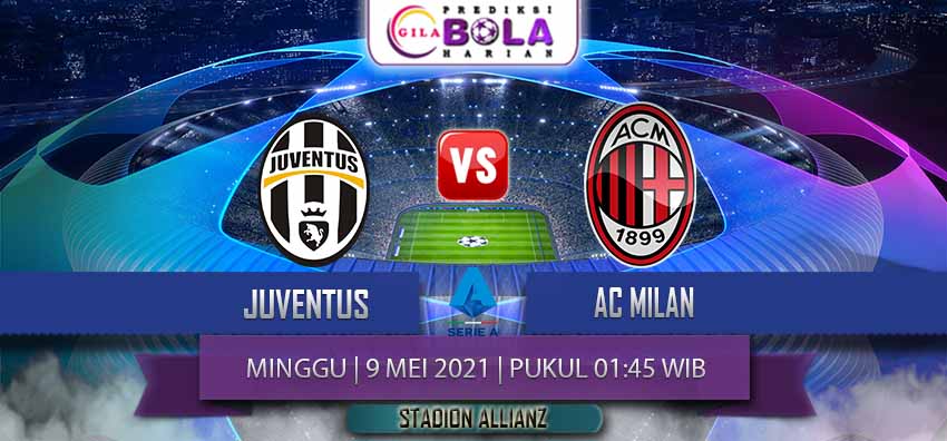 Prediksi Juventus Vs Ac Milan 10 Mei 2021