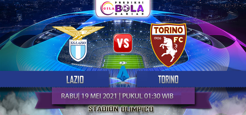 Prediksi Lazio Vs Torino 19 Mei 2021