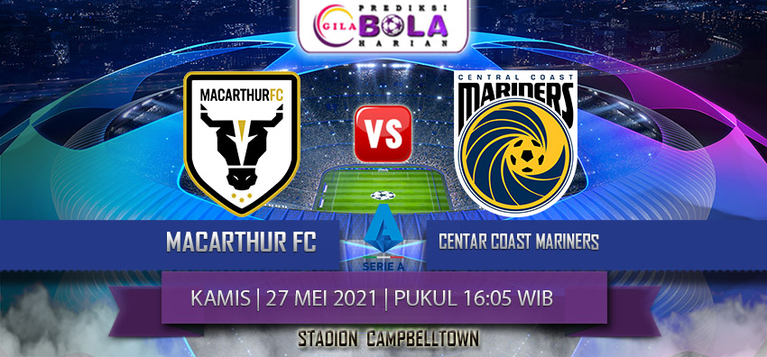 Prediksi Macarthur Vs Central Coast Mariners 27 Mei 2021