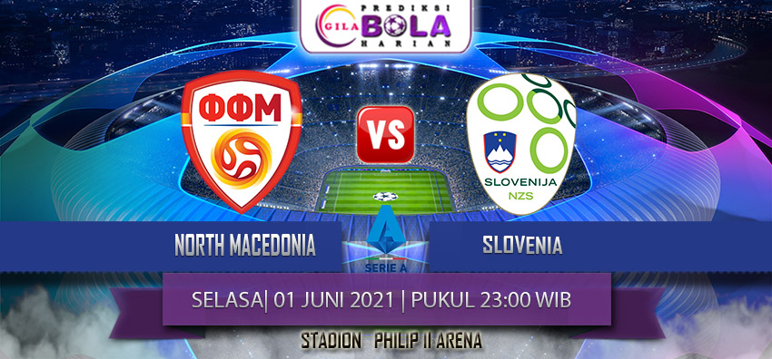 Prediksi North Macedonia Vs Slovenia 1 Juni 2021