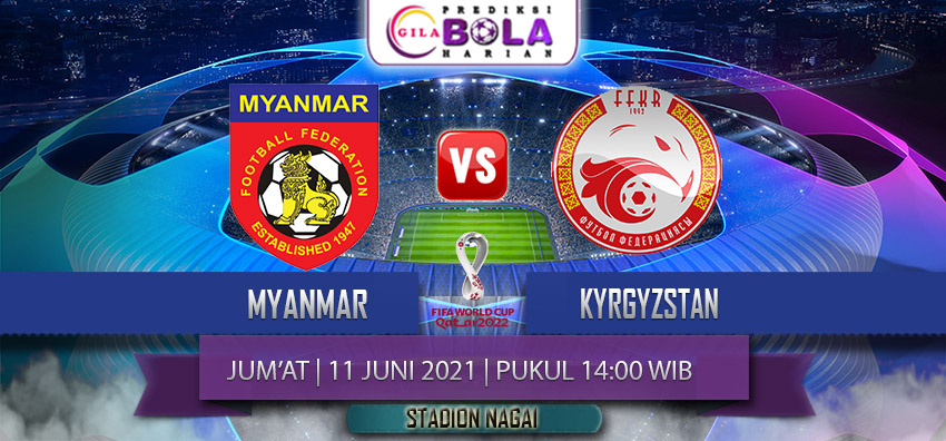 Prediksi Myanmar Vs Kyrgyzstan 11 Juni 2021