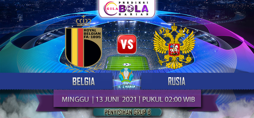 Prediksi Euro Belgia Vs Rusia 13 Juni 2021