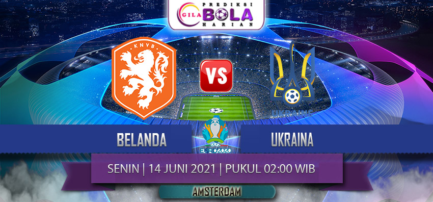 Prediksi Euro Belanda Vs Ukraina 14 Juni 2021