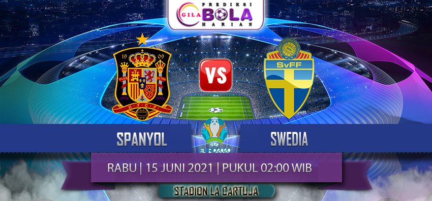 Prediksi Euro Spanyol Vs Swedia 15 Juni 2021