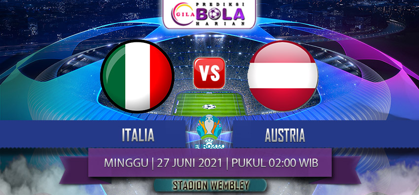 Prediksi Euro Italia Vs Austria 27 Juni 2021