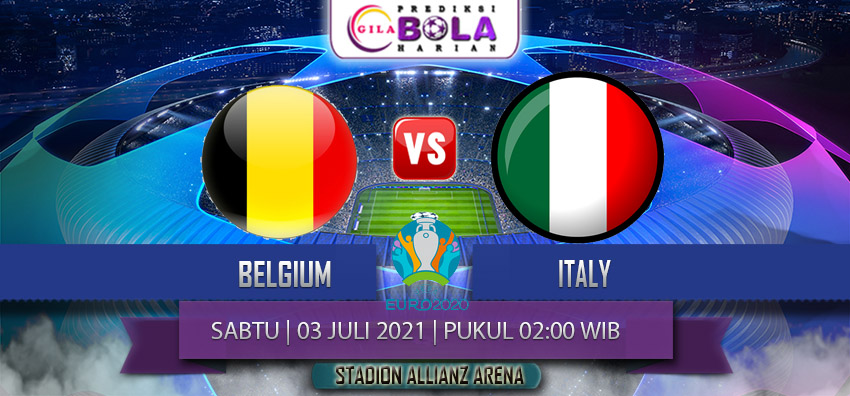 Prediksi Euro Belgia Vs Italia Perempat Final Euro 2020 03 Juli 2021