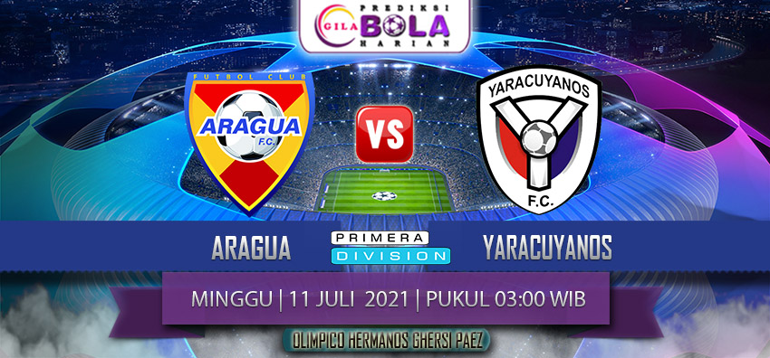 Prediksi Aragua Vs Yaracuyanos 11 Juli 2021