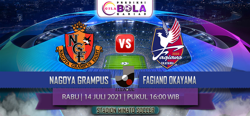 Prediksi Nagoya Grampus Vs Fagiano Okayama 14 Juli 2021