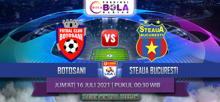 Prediksi Botosani Vs Steaua Bucuresti 16 Juli 2021