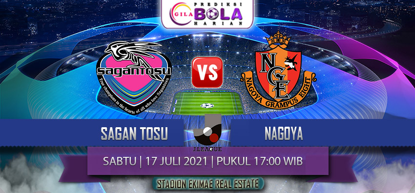 Prediksi Sagan Tosu Vs Nagoya 17 Juli 2021