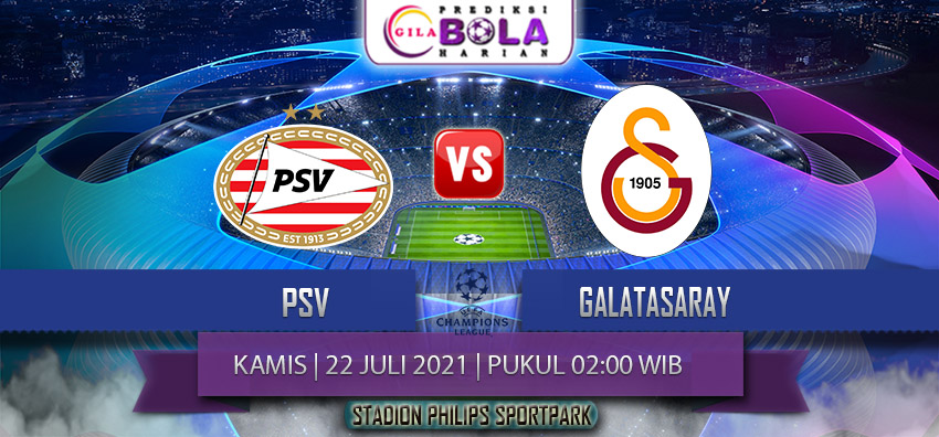 Prediksi Psv Vs Galatasaray 22 Juli 2021