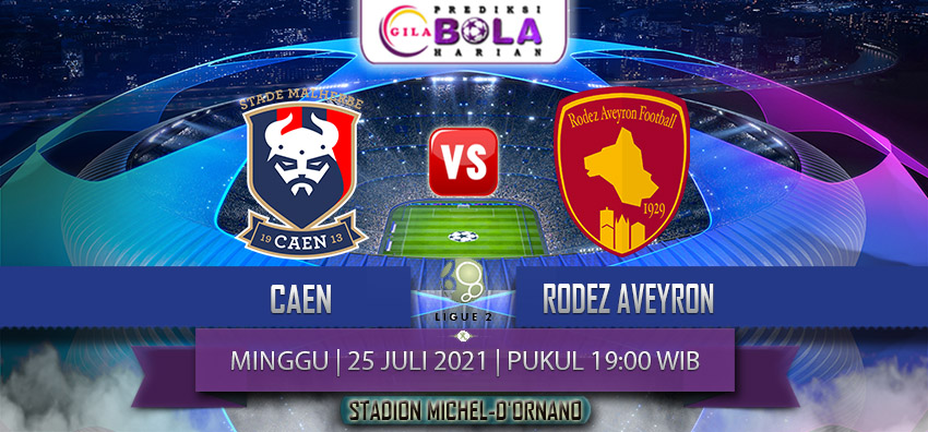 Prediksi Caen Vs Rodez Aveyron 25 Juli 2021