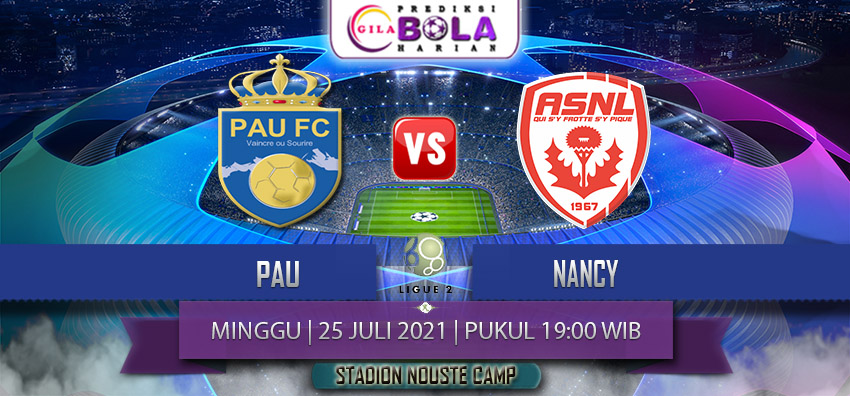 Prediksi Pau Vs Nancy 25 Juli 2021