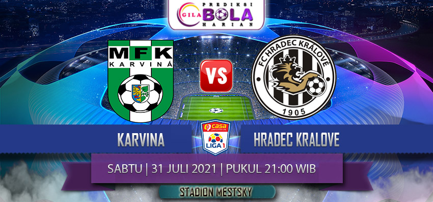 Prediksi Karvina Vs Hradec Kralove 31 Juli 2021