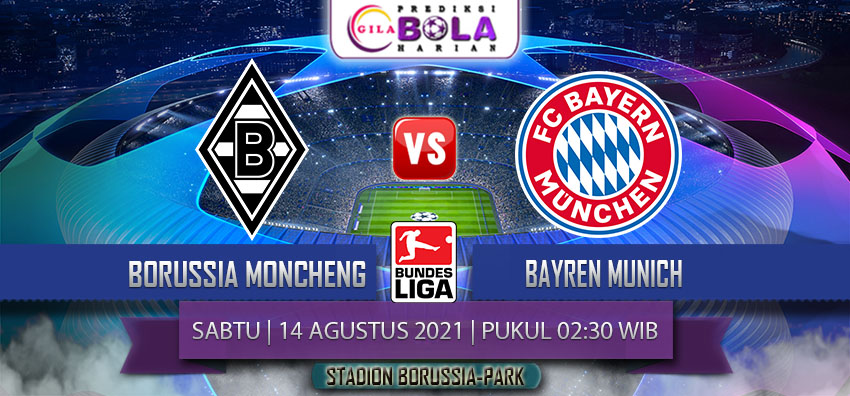 Prediksi Borussia Monchengladbach Vs Bayern Munich 14 Agustus 2021