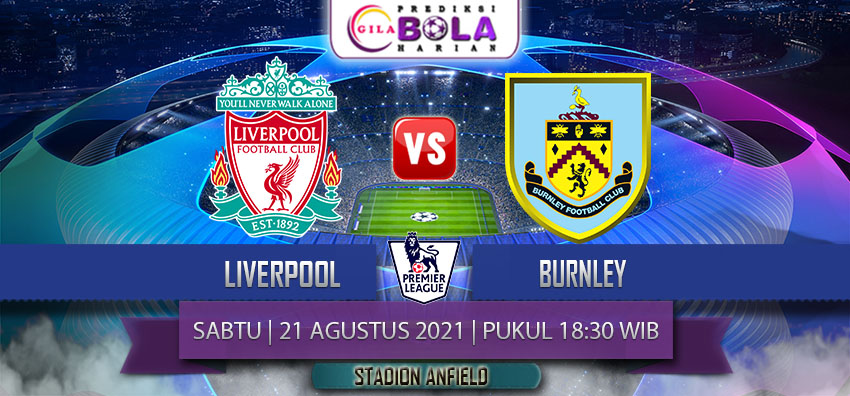 Prediksi Liverpool Vs Burnley 21 Agustus 2021