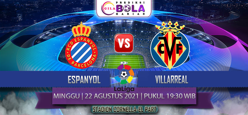 Prediksi Espanyol Vs Villarreal 22 Agustus 2021