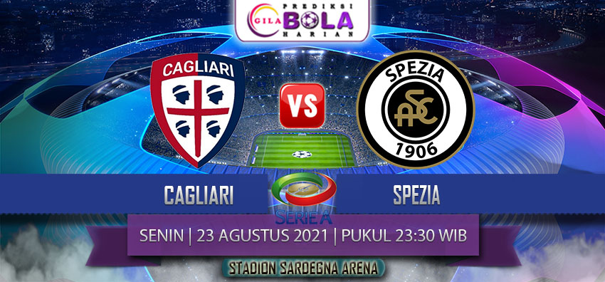 Prediksi Cagliari Vs Spezia 23 Agustus 2021