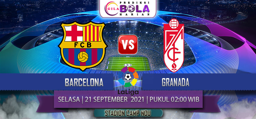 Prediksi Barcelona Vs Granada 21 September 2021