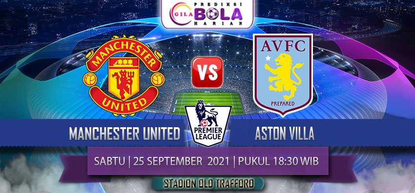 Prediksi Manchester United Vs Aston Villa 25 September 2021